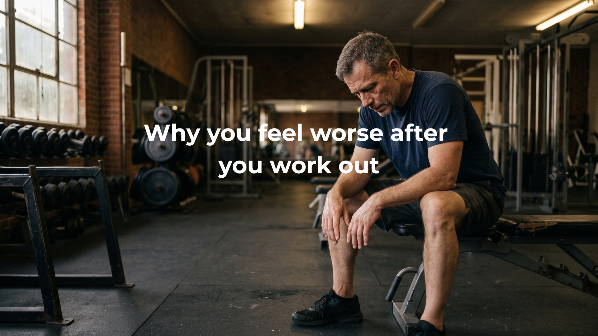 Why you feel worse after work out